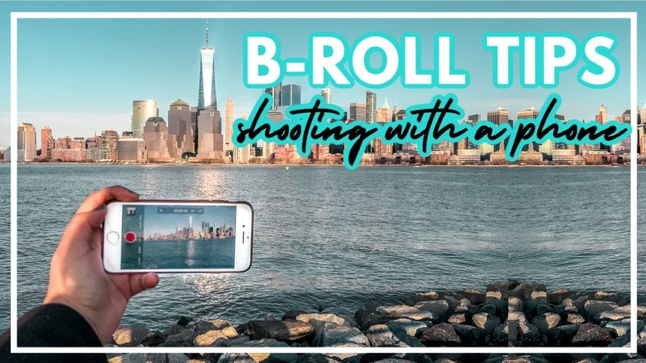 HOW TO SHOOT B-ROLL ON YOUR PHONE