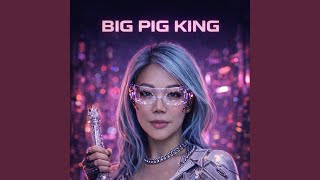 BIG PIG KING