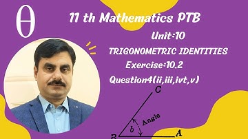 11th MATHEMATICS PTB UNIT :10 "TRIGONOMETRIC IDENTITIES" Exercise:10.2Question:4(ii ,iii, iv, v)