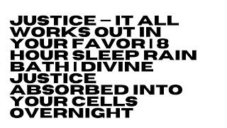 tonight the rain settles every account and heals every mark — divine justice overnight (8 hour)