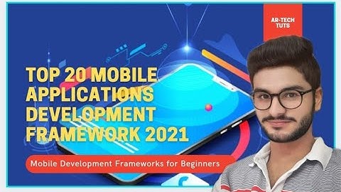 Top 20 Mobile Application Frameworks 2021 | Best Mobile App Development Frameworks | AR -Tech Tuts