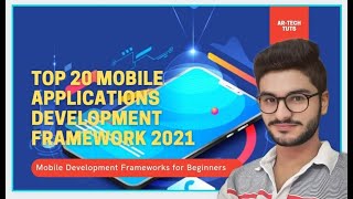Top 20 Mobile Application Frameworks 2021 | Best Mobile App Development Frameworks | AR -Tech Tuts