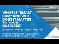 What is Smart CRM and why does it matter to your business?