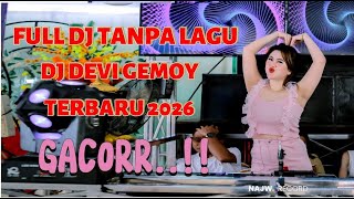 PART 1 ❗ FULL DJ TOR MONITOR KETUA KENCENG ABIS, DJ DEVI GEMOY FULL DJ OT. SANGRILA 2026