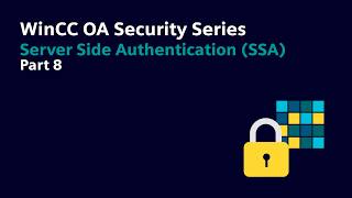 Part 8: Enhancing Security with Server Side Authentication (SSA)