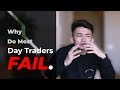 3 Reasons why you are FAILING as a Day Trader.