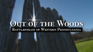 Out of the Woods: Battlefields of Western Pennsylvania