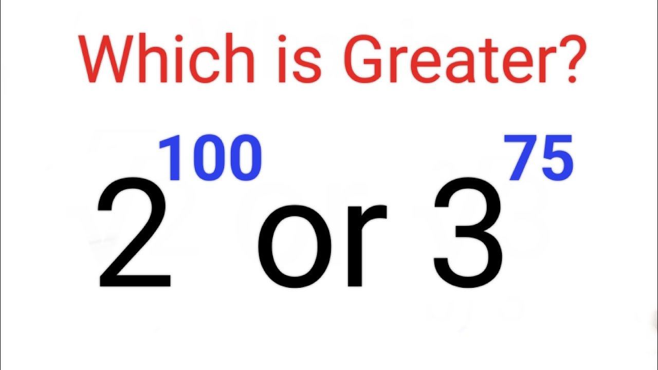 a-cambridge-problem-which-is-greater-2-raise-to-100-or-3-raise-to-75