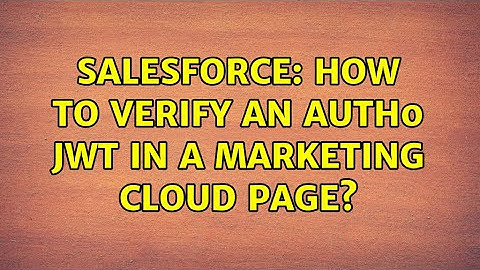 Salesforce: How to verify an Auth0 JWT in a Marketing Cloud Page?