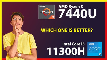 AMD Ryzen 3 7440U vs INTEL Core i5 11300H Technical Comparison