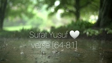 سوره يوسف من الايه 64 الى الايه 81                               🤍Surat Yusuf verse [64-81]