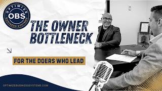 The Owner Bottleneck