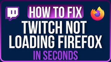 TWITCH NOT LOADING ON FIREFOX 2025 [FIXED]