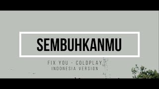 Fix You (Menyembuhkanmu) - Coldplay Cover Indonesia