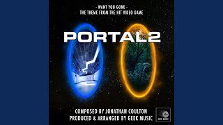 Video thumbnail of "Geek Music - Portal 2 - Want You Gone - End Credits Theme"