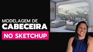 Como fazer uma cabeceira estofada no SketchUp (passo a passo simples e rápido)