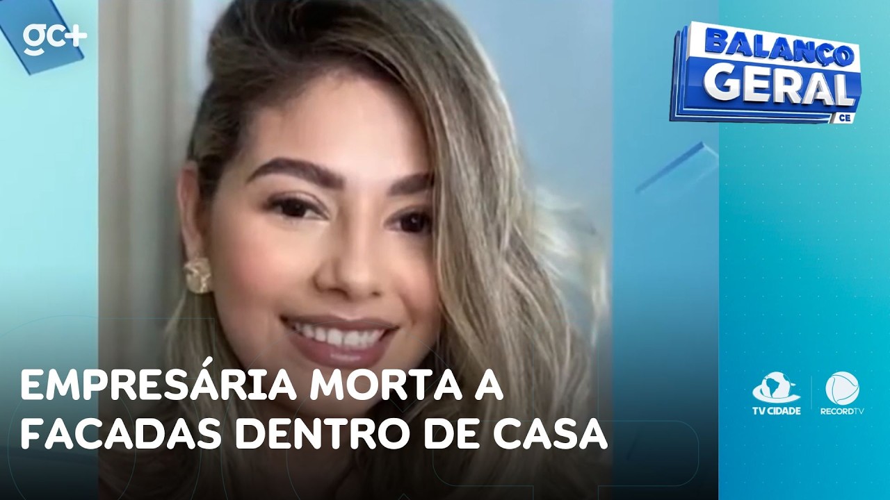 Quem era a influenciadora e empresária morta a facadas dentro de casa | Balanço Geral CE