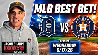 Tigers at Astros 26 MLB Best Bet - MLB Betting Picks Predictions Jason Sharpe Doc Sports