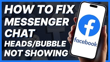 Fix Facebook Messenger Chat Heads/Bubble Not Showing (2024)