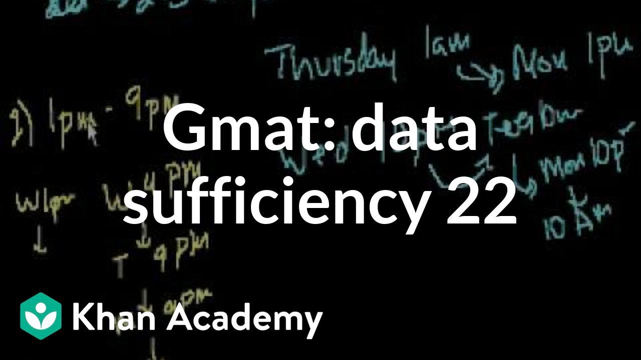 GMAT: Data sufficiency 22 | Data sufficiency | GMAT | Khan Academy