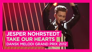 Jesper Nohrstedt - Take Our Hearts (LIVE) | Denmark 🇩🇰 | Dansk Melodi Grand Prix 2012