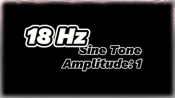 18 Hz Sine Tone | Amplitude: 1 |  Ultra-Low Frequency Sound