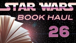 Star Wars Book Haul #26