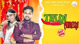 Tikhi Mirchi Official Song L Ak Nihaliya Lavanya L New Haryanvi Dj Song 2023 L Akshat Rahi