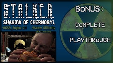 Stalker: Shadow of Chernobyl - Master Difficulty - Full Playthrough, Canon Ending (OGSR_Engine 2.1)