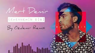 Mert Demir - Cehennemin Dibi ( By Özdemir Remix ) Resimi