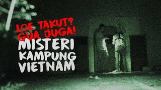 Penampakan Hantu Wanita Terekam Di Kampung Vietnam Serem Banget | Lo Takut Gue Juga | ANTV Eps.11