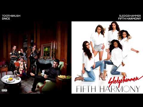 SLEDGEHAMMER TOOTHBRUSH - Fifth Harmony & DNCE Mashup