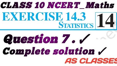 Ex-14.3 Q-7 | Chapter 14 | NCERT | Class 10th Math