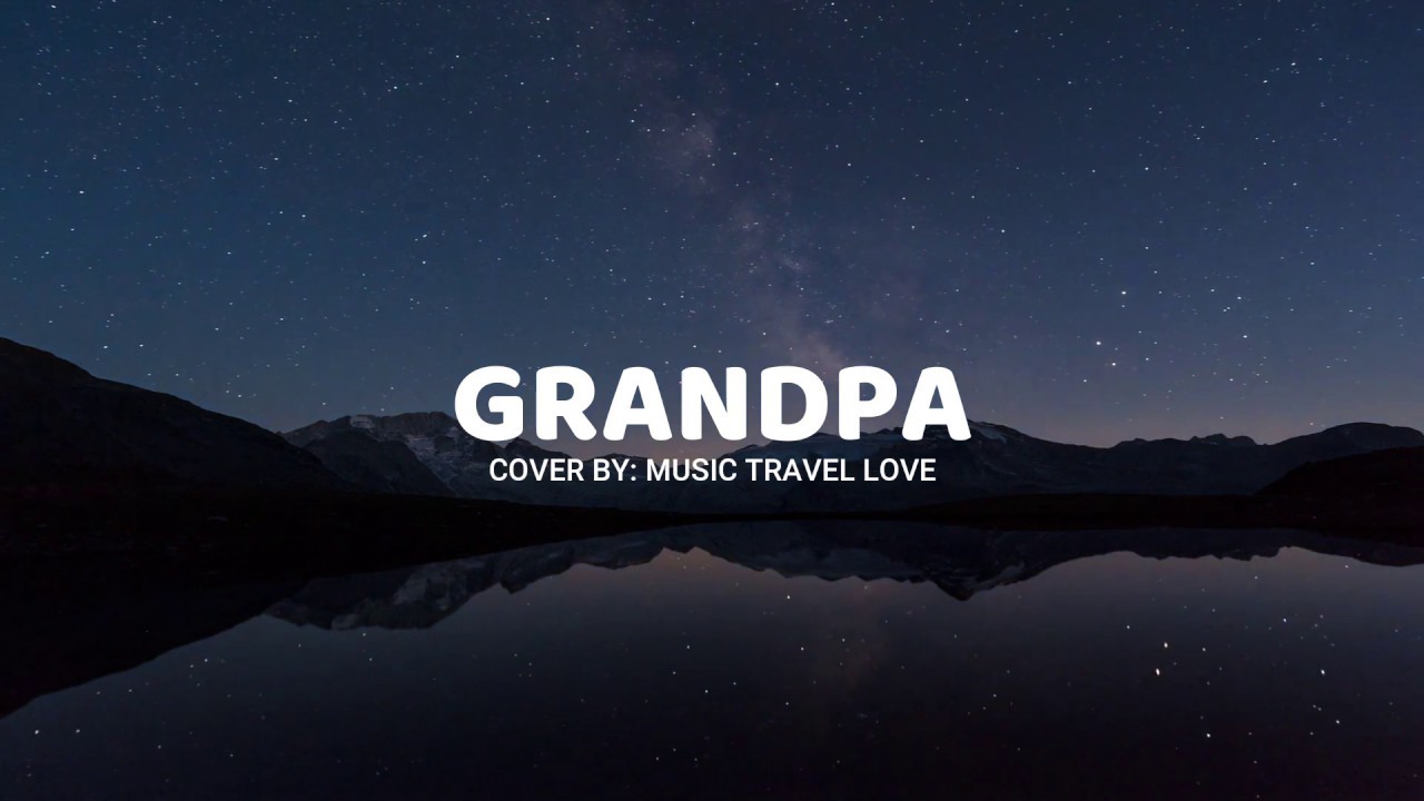 music travel love grandpa