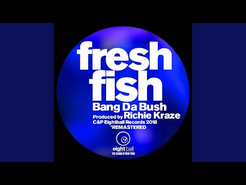 Fresh Fish — Bang Da Bush (Spanish Vocal Mix)