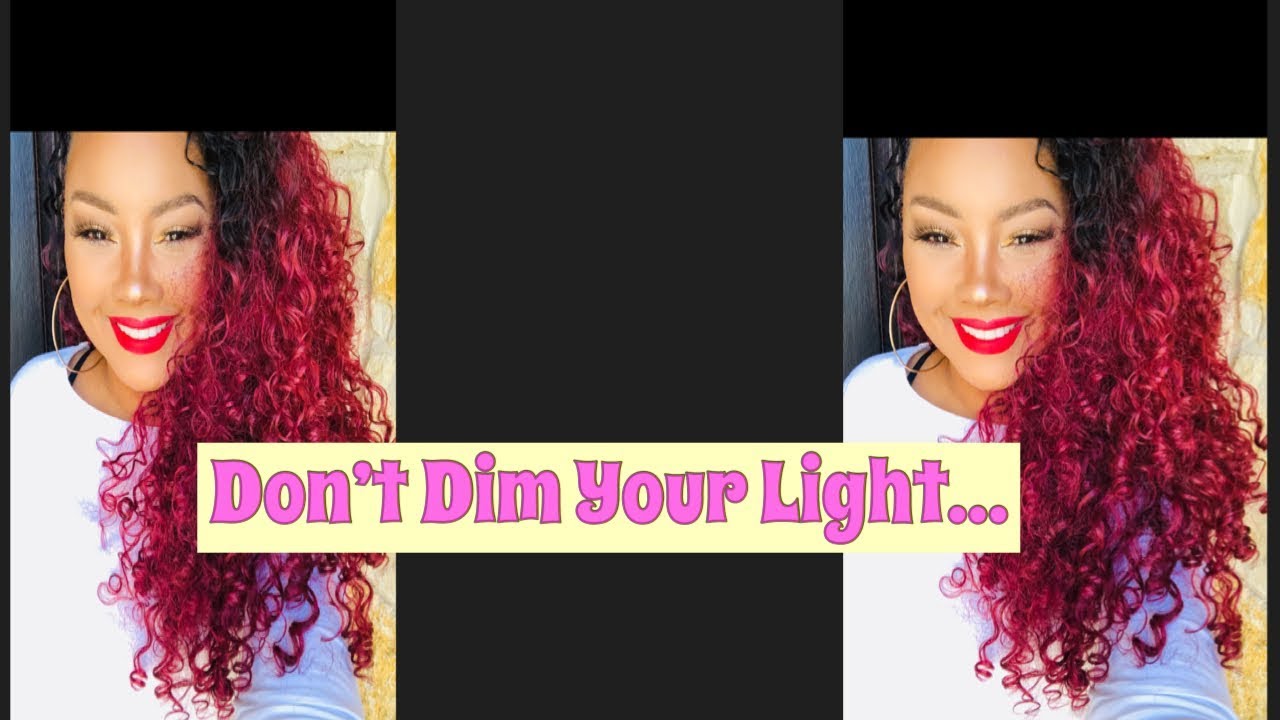 DON'T DIM YOUR LIGHT - YouTube