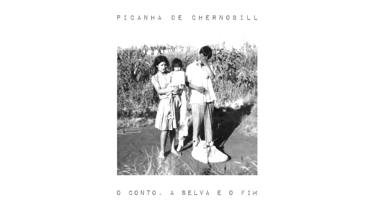 Picanha de Chernobill - O Conto, a Selva e o Fim (Álbum Completo)