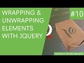 jQuery Tutorial for Beginners #10 - Wrap and Unwrap Elements