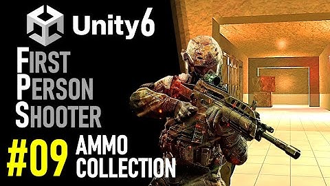 HOW TO MAKE AN FPS IN UNITY 6 - GAME TUTORIAL 09 HOW TO COLLECT AMMO IN UNITY