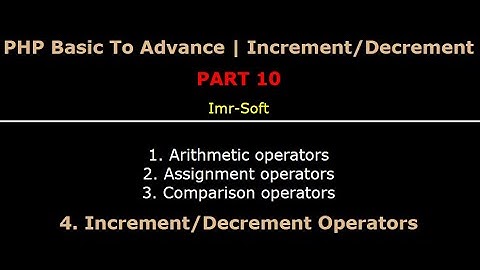 PHP Fundamentals Bangla Tutorial Part-10 | Increment | Decrement | imr soft