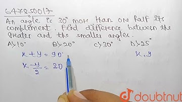 An angleis 30^(@)more than one half of itscomplement . Find difference between the greater and t...