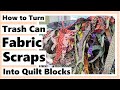 How to Turn Trash Can Fabric Scraps Into Quilt Blocks