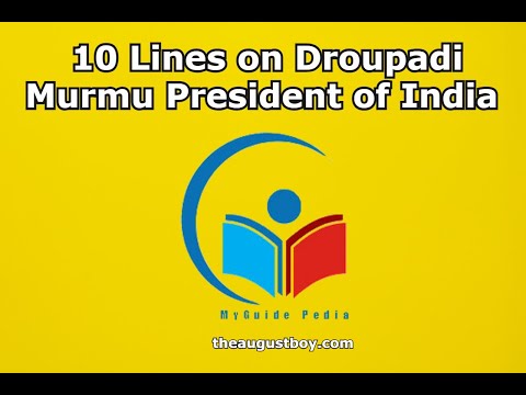 10 Lines on Droupadi Murmu President of India| Droupadi Murmu President of India |@MyGuide Pedia