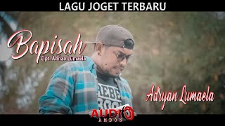 Bapisah - Adryan Lumaela || Lagu joget ambon terbaru ( OFFICIAL MUSIC VIDEO )