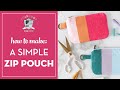 How to make a simple zip pouch in any size