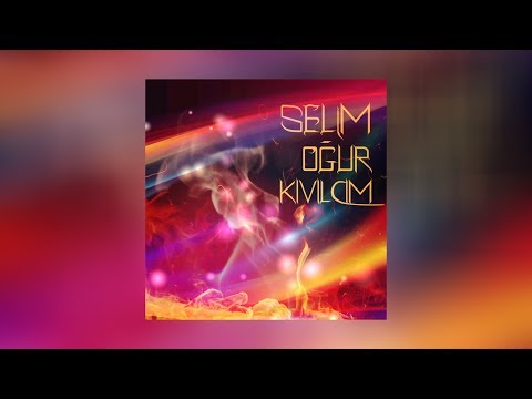 Selim Oğur - Kıvılcım (2014 Single) Lyrics Video