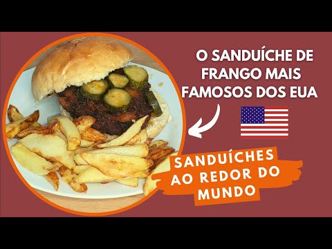ft. O SANDUÍCHE DE FRANGO MAIS FAMOSO DOS ESTADOS UNIDOS | SANDUÍCHES AO REDOR DO MUNDO