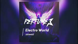 Perfume - Electro World (slowed   best part) [Tiktok Version/European Classic]