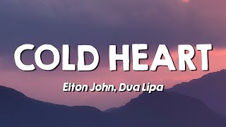 Elton John, Dua Lipa - Cold Heart (Lyrics) PNAU Remix