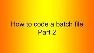 How To Code a Batch File Part 2